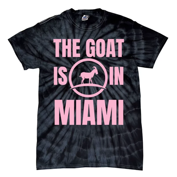 The Goat Is In Miami Funny Tie-Dye T-Shirt