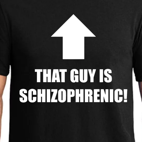 That Guy Is Schizophrenic Pajama Set