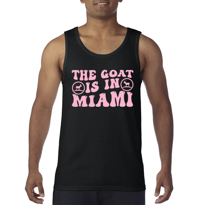 The Goat Is In Miami Funny Tank Top