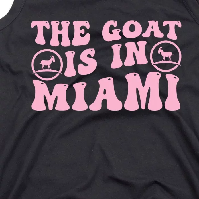 The Goat Is In Miami Funny Tank Top