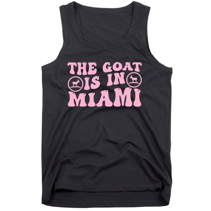 The Goat Is In Miami Funny Tank Top