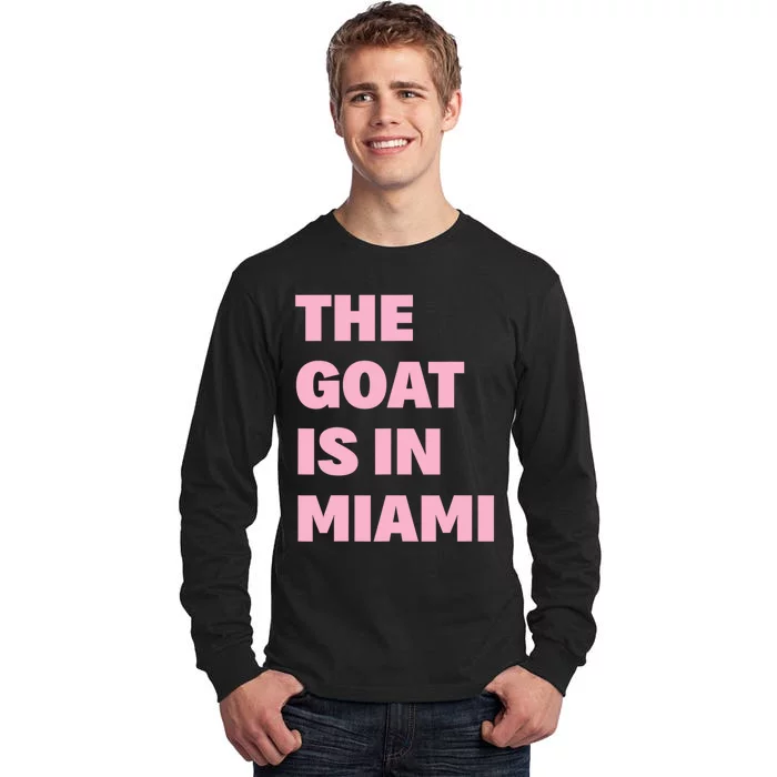 The Goat Is In Miami Funny Tall Long Sleeve T-Shirt