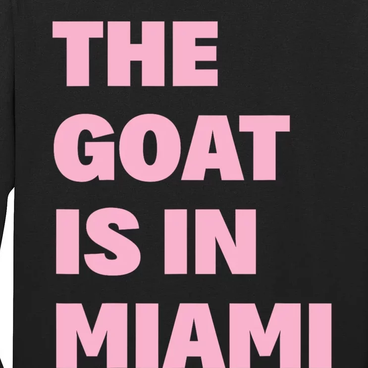 The Goat Is In Miami Funny Tall Long Sleeve T-Shirt