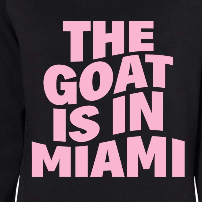 The Goat Is In Miami Funny Womens California Wash Sweatshirt