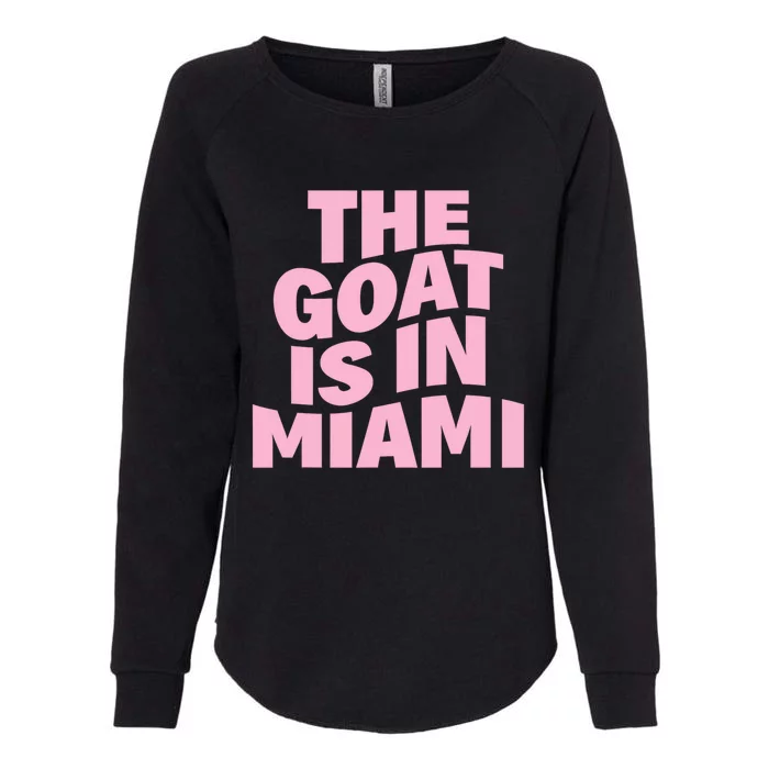 The Goat Is In Miami Funny Womens California Wash Sweatshirt