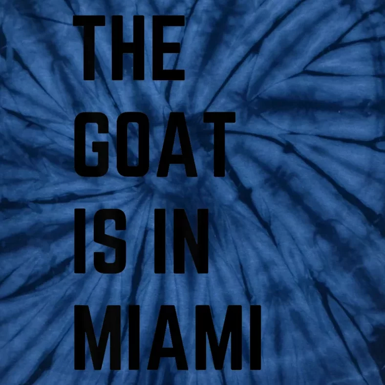 The Goat Is In Miami Tie-Dye T-Shirt