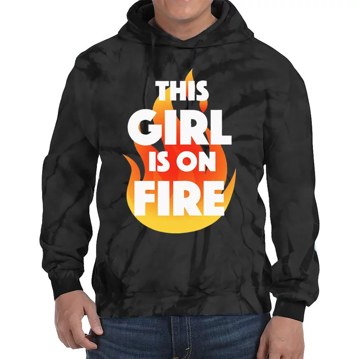 This Girl Is On Fire Tie Dye Hoodie