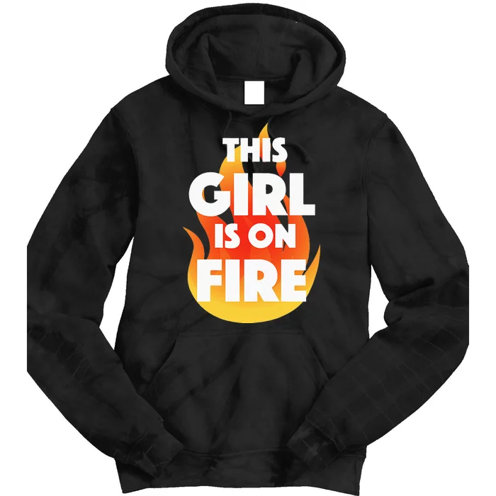 This Girl Is On Fire Tie Dye Hoodie