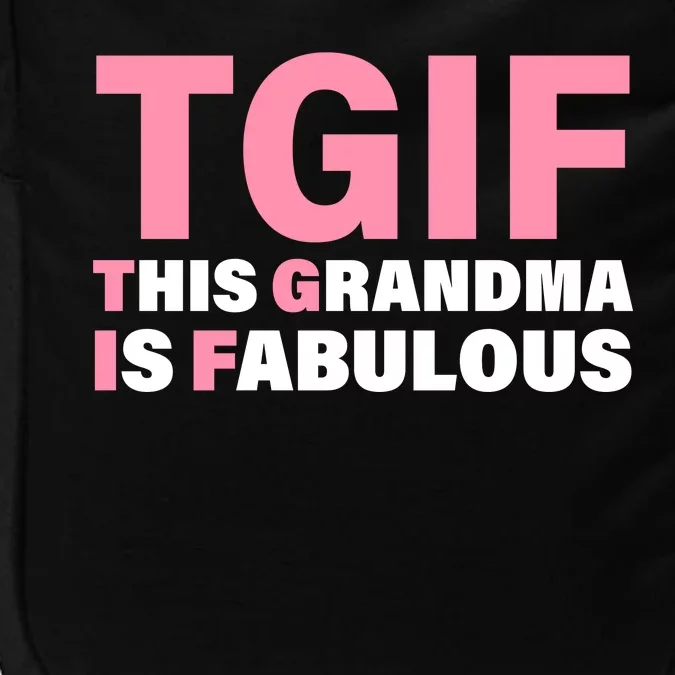 TGIF This Grandma Is Fabulous Impact Tech Backpack