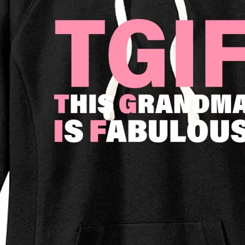 TGIF This Grandma Is Fabulous Women's Fleece Hoodie