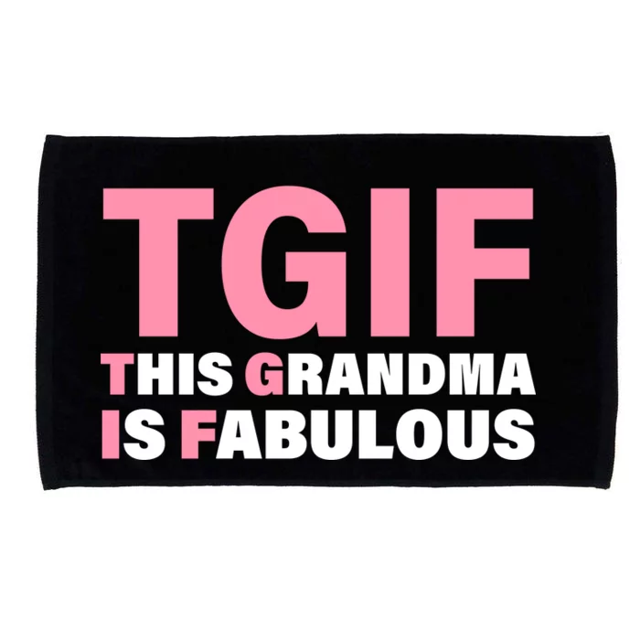 TGIF This Grandma Is Fabulous Microfiber Hand Towel