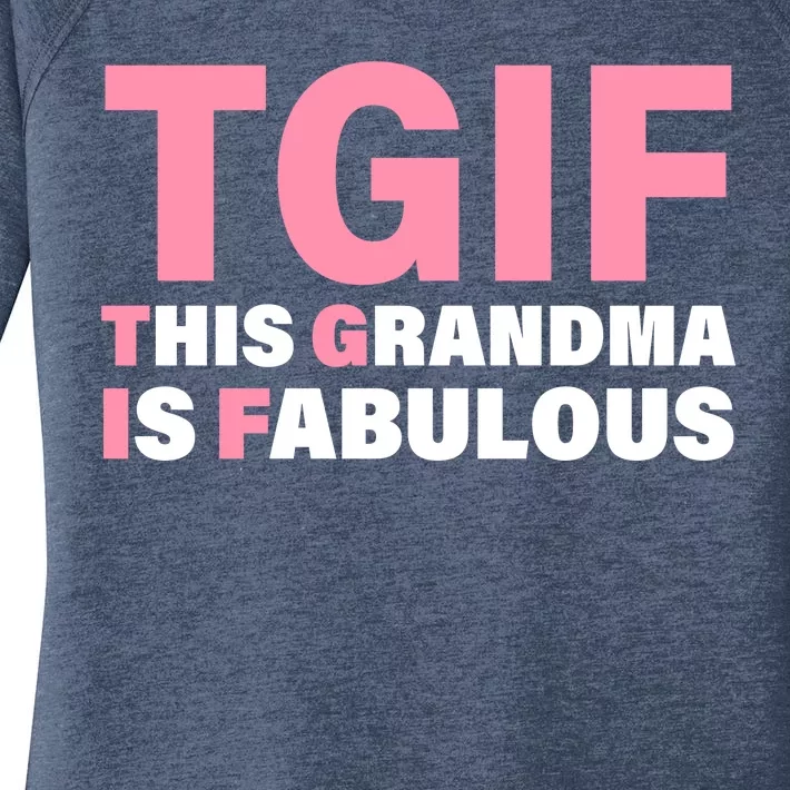 TGIF This Grandma Is Fabulous Women's Perfect Tri Tunic Long Sleeve Shirt