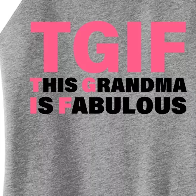 TGIF This Grandma Is Fabulous Women’s Perfect Tri Rocker Tank