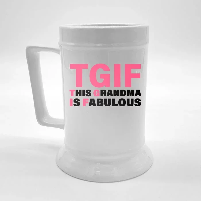 TGIF This Grandma Is Fabulous Front & Back Beer Stein