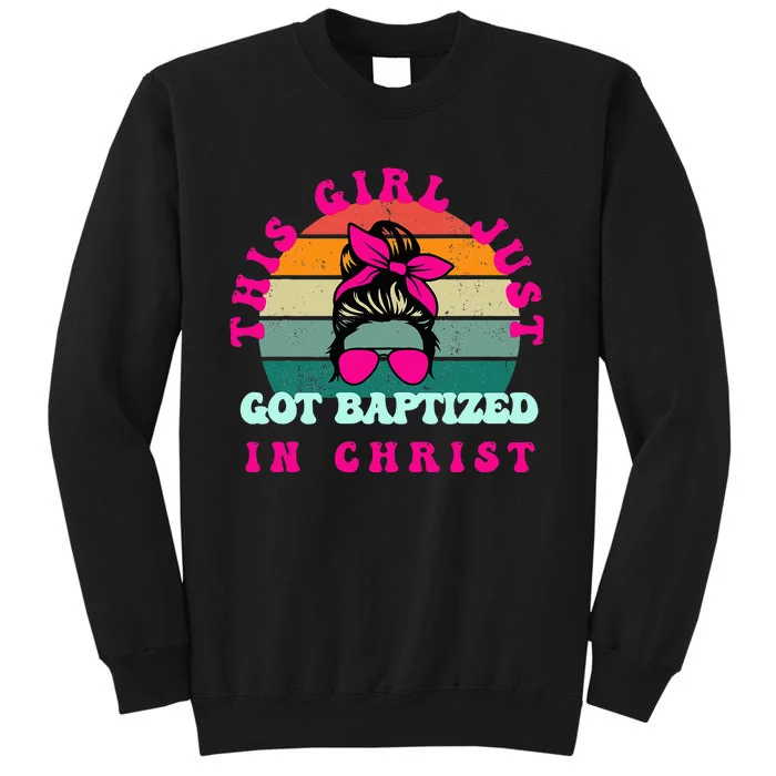 This Girl Just Got Baptized For Baptism Sweatshirt