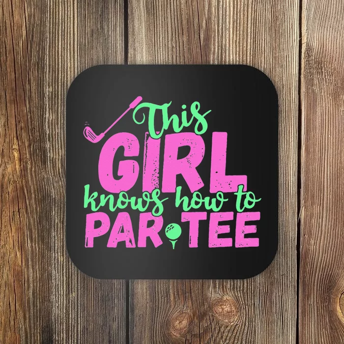 This Girl Knows How To Par Funny Lets Party Golf Gift Coaster