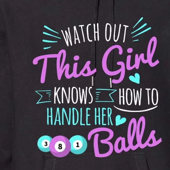 This Girl Knows How To Handle Her Pool Balls Billiard Premium Hoodie