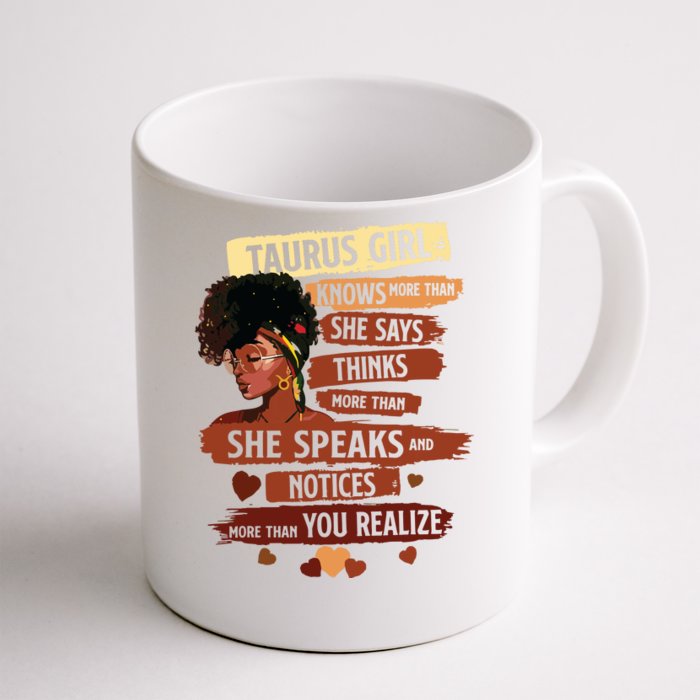 Taurus Girl Knows More Than She Says Birthday Girl Front & Back Coffee Mug