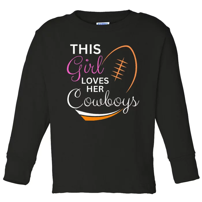 This Girl Loves Her Cowboy Cute Texas Dallas Toddler Long Sleeve Shirt