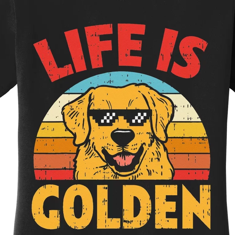 Thug Glasses Life Is Golden Retriever Dog Lover Owner Gift Women's T-Shirt