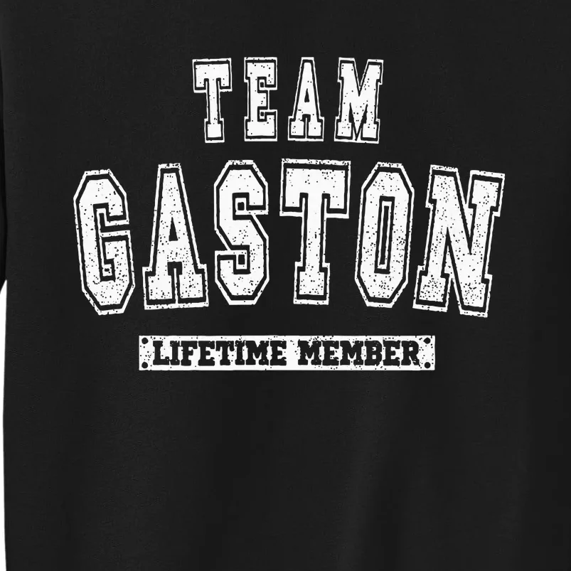 Team Gaston Lifetime Member Family Last Name Tall Sweatshirt