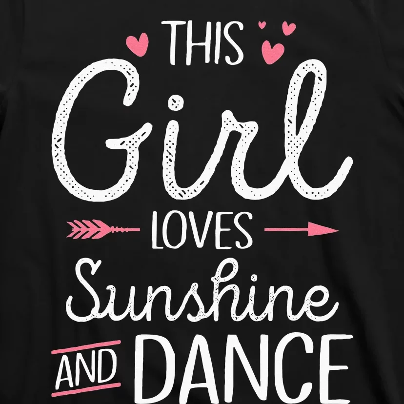 This Girl Loves Sunshine And Dance Cute Girls Women Dancers T-Shirt