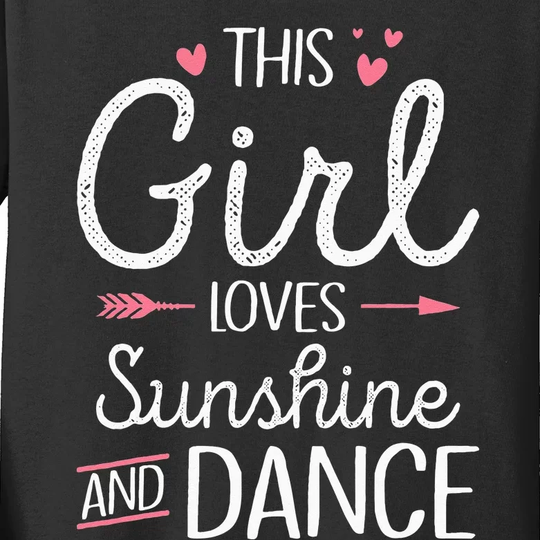 This Girl Loves Sunshine And Dance Cute Girls Women Dancers Kids Long Sleeve Shirt