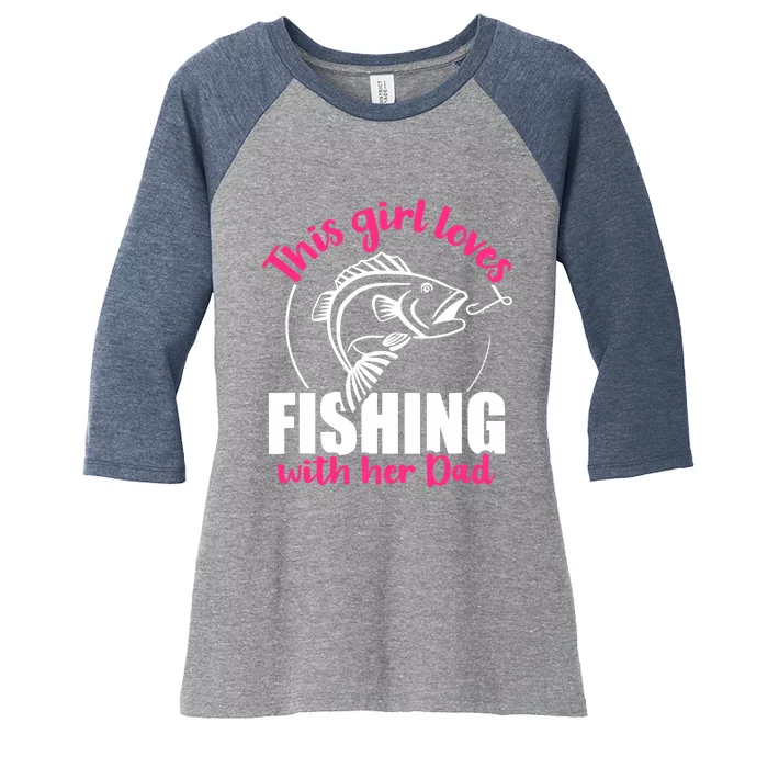 This girl loves fishing with her dad Women's Tri-Blend 3/4-Sleeve Raglan Shirt