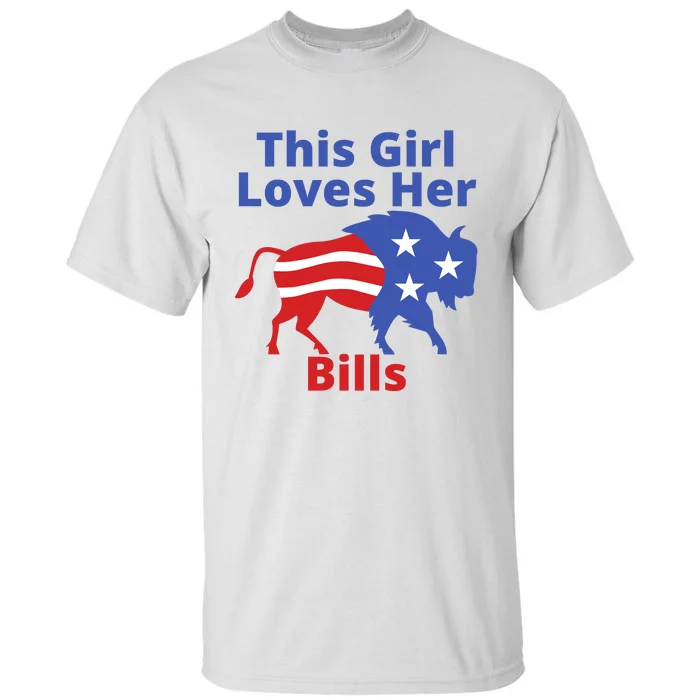 This Girl Loves Her Buffalo Bills Funny Tall T-Shirt