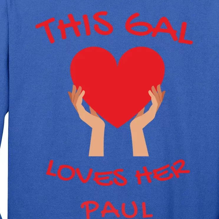 This Gal Loves Her Paul Valentines Day Gift Tall Long Sleeve T-Shirt