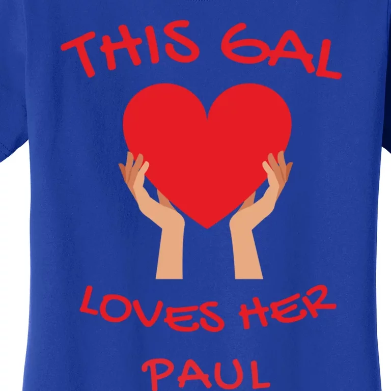 This Gal Loves Her Paul Valentines Day Gift Women's T-Shirt