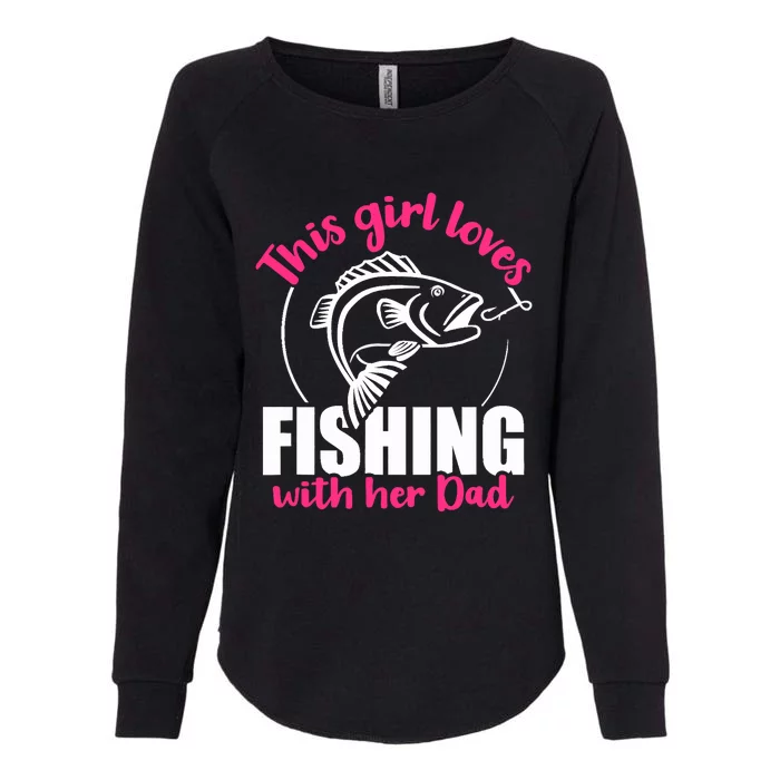 This girl loves fishing with her dad Womens California Wash Sweatshirt