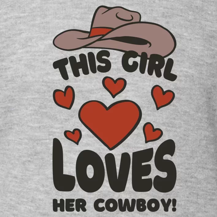 This Girl Loves Her Cowboy Cute Girlfriend Toddler Sweatshirt