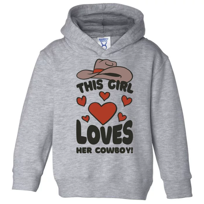 This Girl Loves Her Cowboy Cute Girlfriend Toddler Hoodie