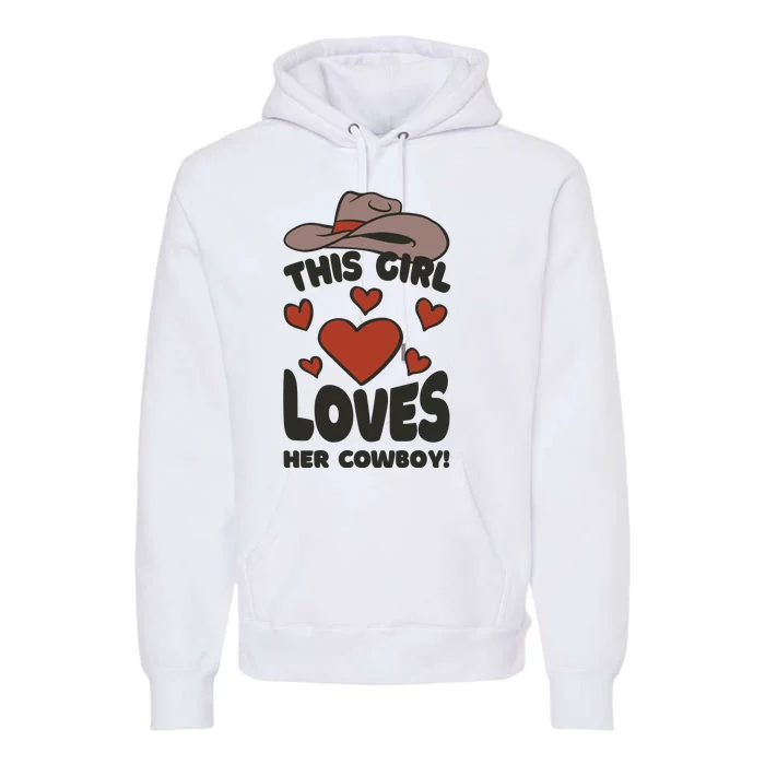 This Girl Loves Her Cowboy Cute Girlfriend Premium Hoodie