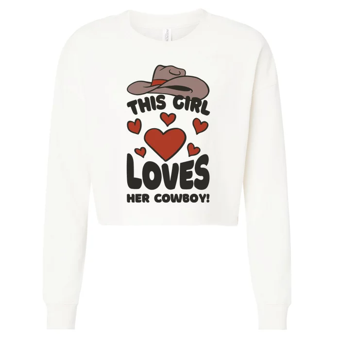 This Girl Loves Her Cowboy Cute Girlfriend Cropped Pullover Crew