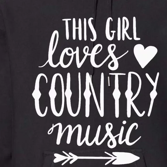 This Girl Loves Country Music Country Music Lover Gift Premium Hoodie