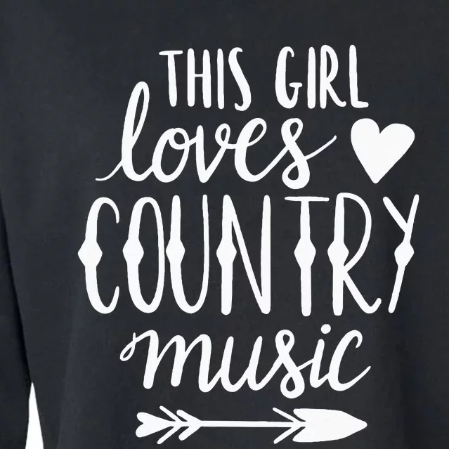 This Girl Loves Country Music Country Music Lover Gift Cropped Pullover Crew