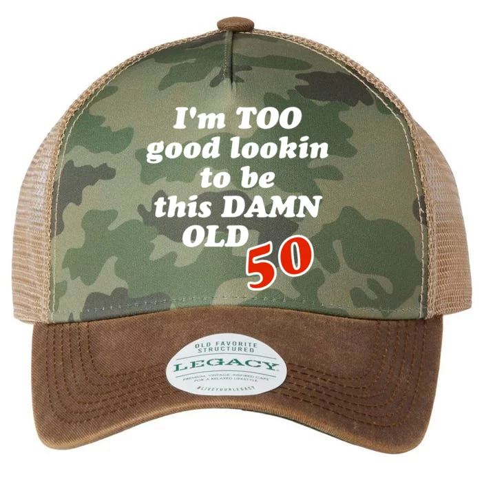 TOO Good Lookin To Be This Damn OLD 50 Legacy Tie Dye Trucker Hat