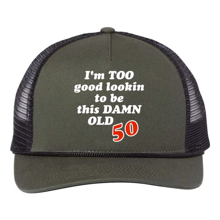 TOO Good Lookin To Be This Damn OLD 50 Retro Rope Trucker Hat Cap