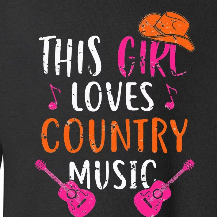 This Girl Loves Country Music Western Hat Musician Guitar Toddler Sweatshirt