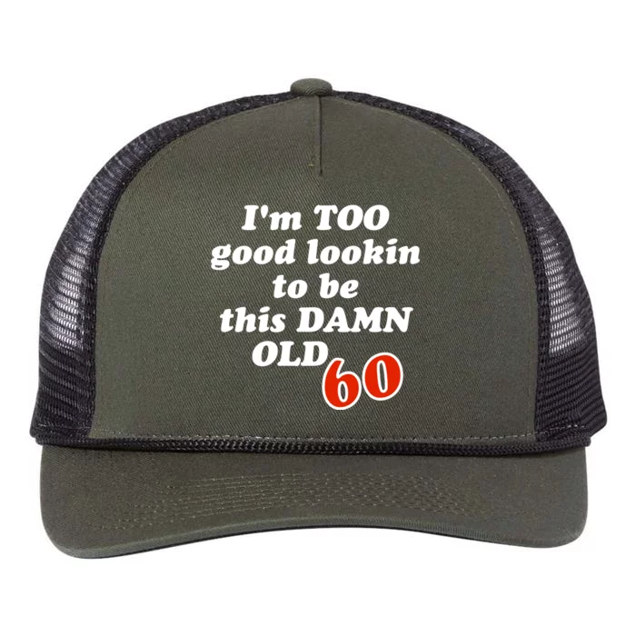 TOO Good Lookin To Be This Damn OLD 60 Retro Rope Trucker Hat Cap