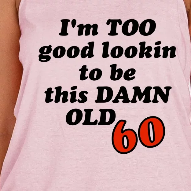 TOO Good Lookin To Be This Damn OLD 60 Women's Knotted Racerback Tank