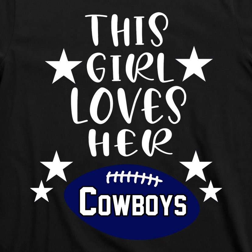 This Girl Loves Her Cowboys Football Fans T-Shirt