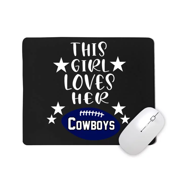 This Girl Loves Her Cowboys Football Fans Mousepad