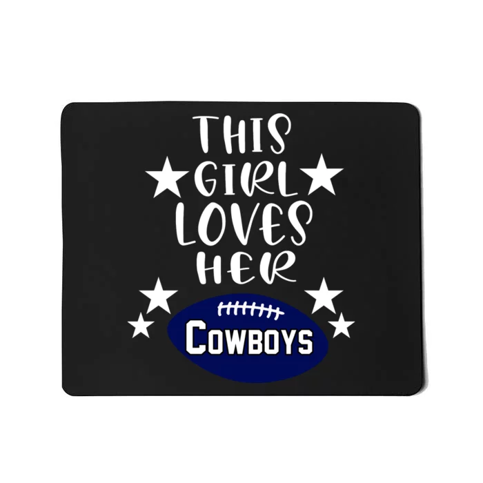 This Girl Loves Her Cowboys Football Fans Mousepad