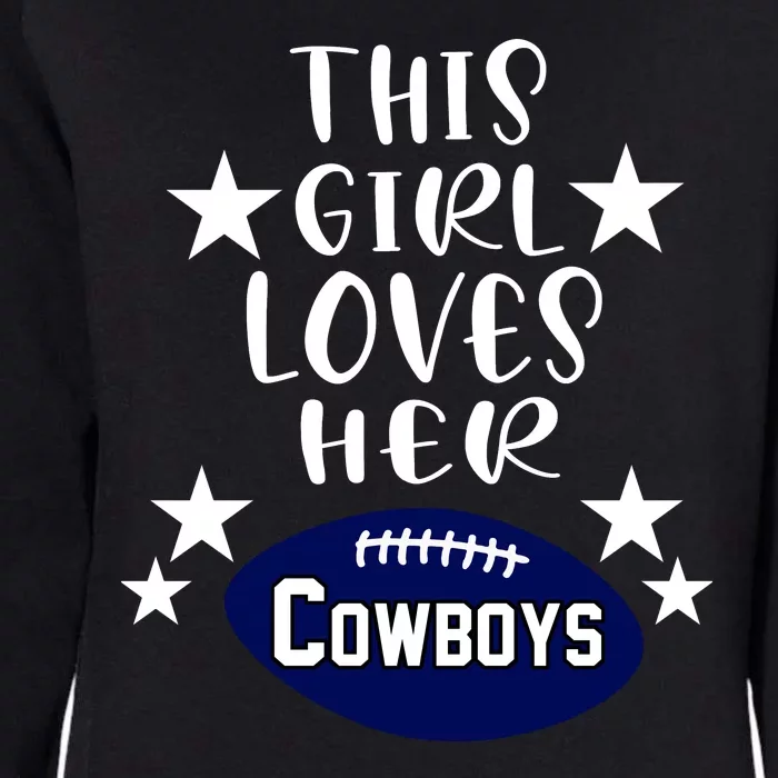 This Girl Loves Her Cowboys Football Fans Womens California Wash Sweatshirt