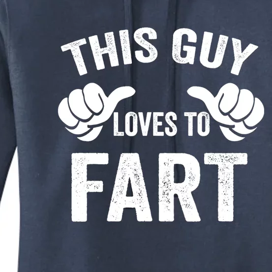 This Guy Loves To Fart Women's Pullover Hoodie