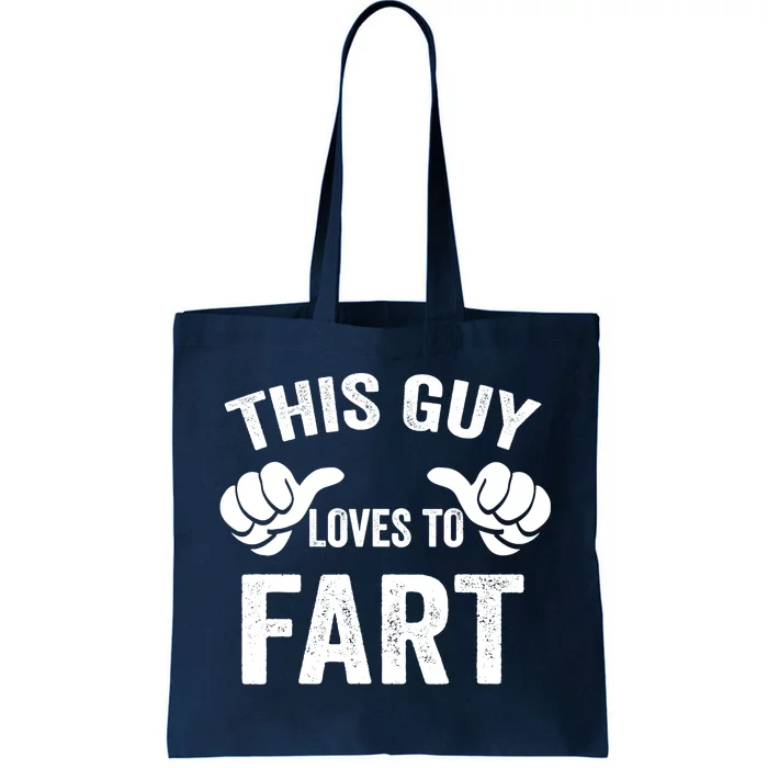 This Guy Loves To Fart Tote Bag