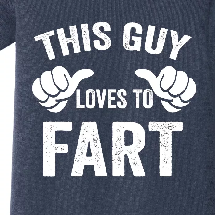 This Guy Loves To Fart Baby Bodysuit